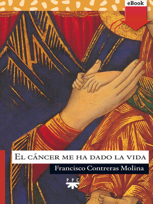cover image of El cáncer me ha dado la vida